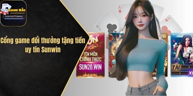 Top 10+ Cổng Game Đổi Thưởng Tặng Tiền Cực Hot Tại Châu Á