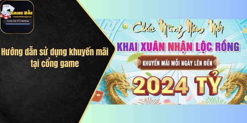 Hướng dẫn sử dụng khuyến mãi tại cổng game