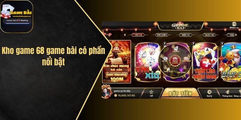 Kho game 68 game bài có phần nổi bật