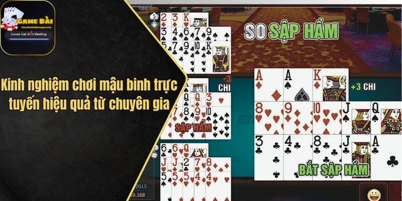 Kinh nghiệm chơi mậu binh trực tuyến hiệu quả từ chuyên gia