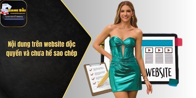 Nội dung trên website độc quyền và chưa hề sao chép